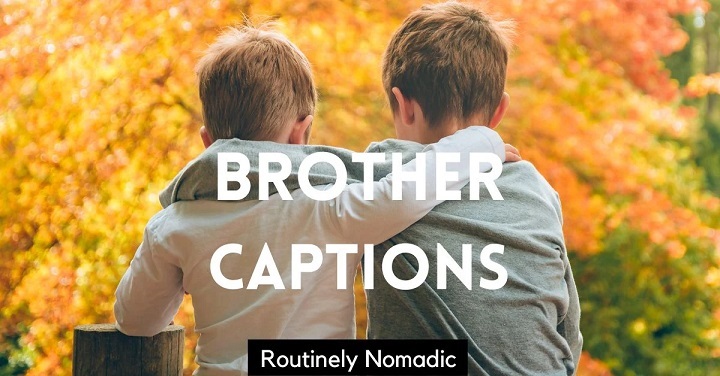 Brother Captions for Instagram: Celebrating the Unbreakable Bond Brother Captions for Instagram