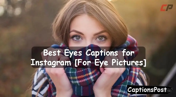 Captivating Instagram Captions for Eyes: Unveiling the Windows to the Soul Captivating Instagram Captions for Eyes