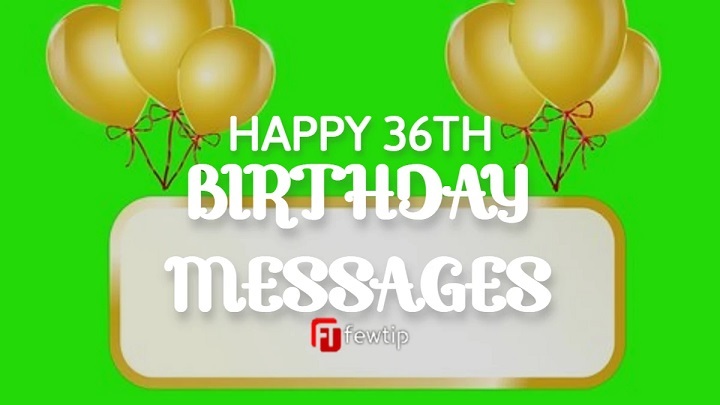 Celebrating 36 with Style: 250 Inspiring 36th Birthday Quotes 36th Birthday Quotes
