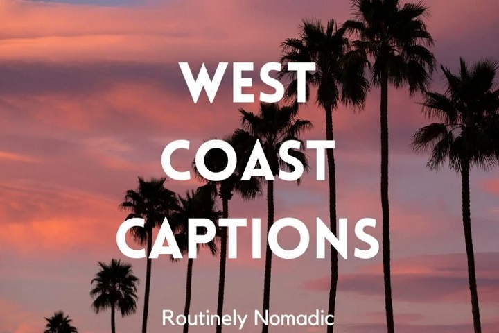 150 West Coast Captions: Capturing the Essence of Coastal Beauty West Coast Captions