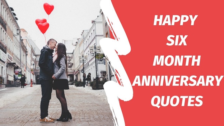 Celebrating Love: 100+ Memorable 6 Months Anniversary Quotes 6 Months Anniversary Quotes