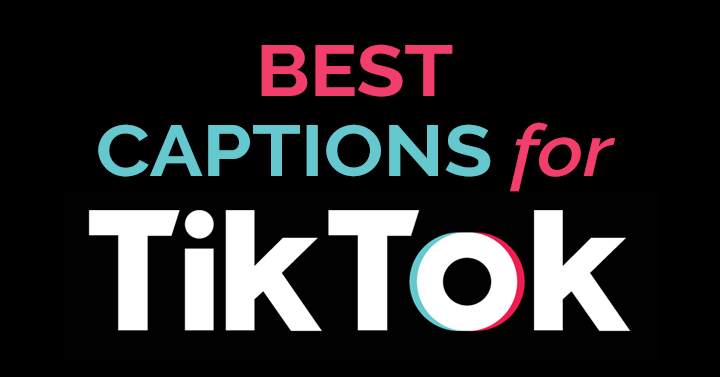 Captions for TikTok: 200 Ideas to Elevate Your Next Viral Post Captions for TikTok