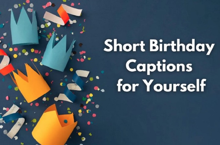 Celebrating Me: 100 Short Birthday Captions for Yourself Short Birthday Captions