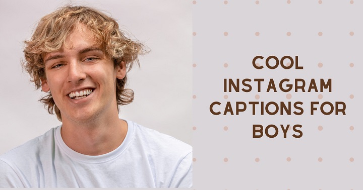 Caption for Instagram Post for Boy: 100+ Cool and Creative Ideas Cool Boy and Creative Ideas Caption