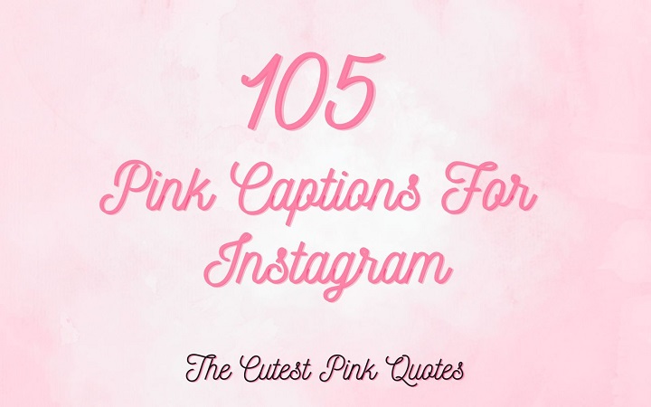 Top 150+ Pink Captions for Your Instagram Posts Pink Captions for Your Instagram