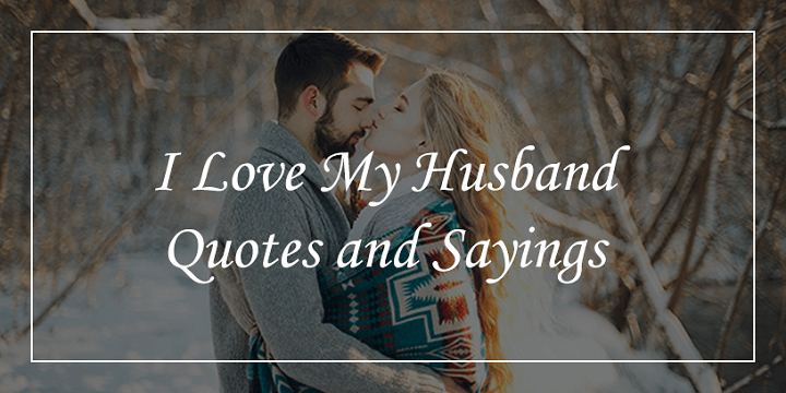Love in a Line: 50 Heartfelt One-Line Captions for Your Husband featured Image for i love my husband quotes and sayings