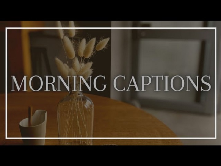Welcoming the Day: 100 Good Morning Captions to Brighten Your Day good morning captions