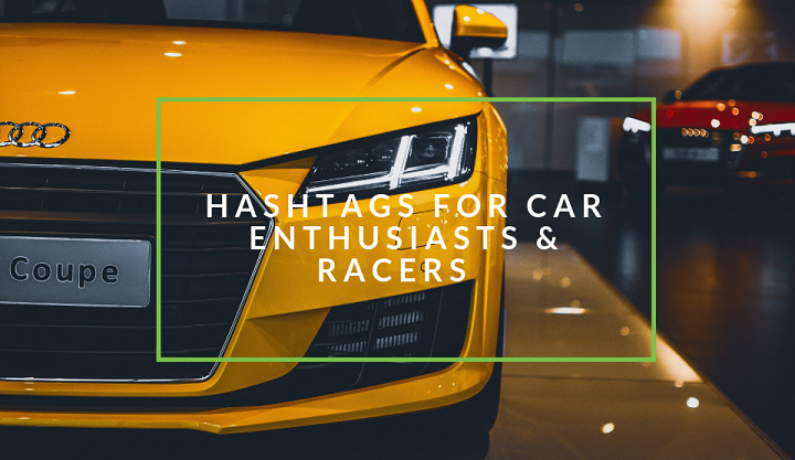 Drive in Style: 100 Trendy Car Hashtags for Your Instagram Posts Hashtags for car lovers and fans