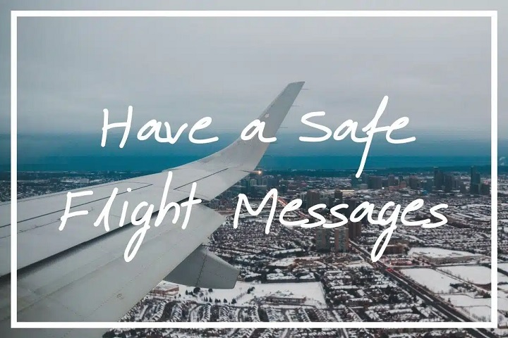 Fly Safe and Take Care: 100 Heartfelt Wishes for a Safe Flight have a safe flight and take care